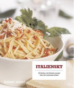 Italienskt : 53 läckra och fräscha recept från det italienska köket