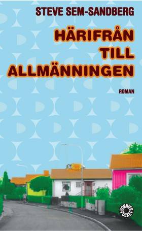 Härifrån till allmänningen : roman