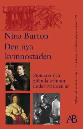 Den nya kvinnostaden : pionjärer och glömda kvinnor under tvåtusen år