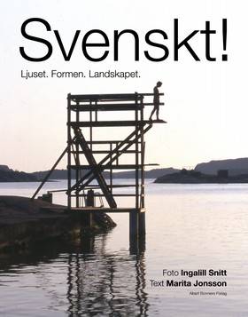 Svenskt! : Ljuset. Formen, Landskapet.