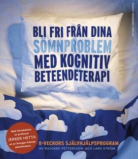 Bli fri från dina sömnproblem : med kognitiv beteendeterapi