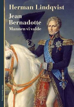 Jean Bernadotte : mannen vi valde