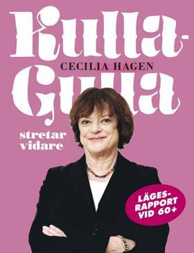 Kulla-Gulla stretar vidare : lägesrapport vid 60+