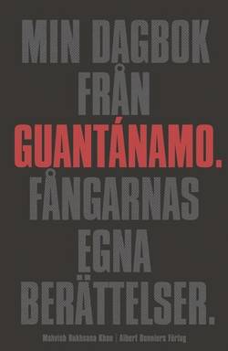 Min dagbok från Guantánamo : fångarnas egna berättelser