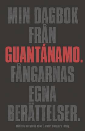 Min dagbok från Guantánamo : fångarnas egna berättelser