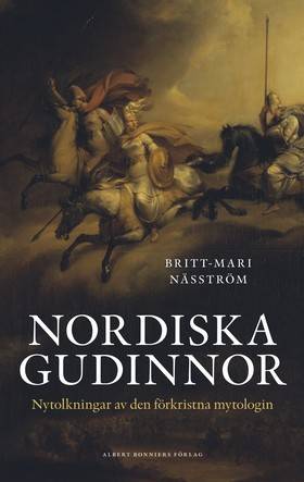 Nordiska gudinnor : nytolkningar av den förkristna mytologin
