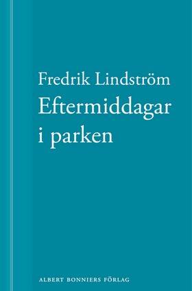 Eftermiddagar i parken: En novell ur När börjar det riktiga livet?