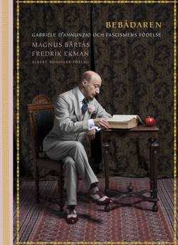 Bebådaren : Gabriele D'Annunzio och fascismens födelse