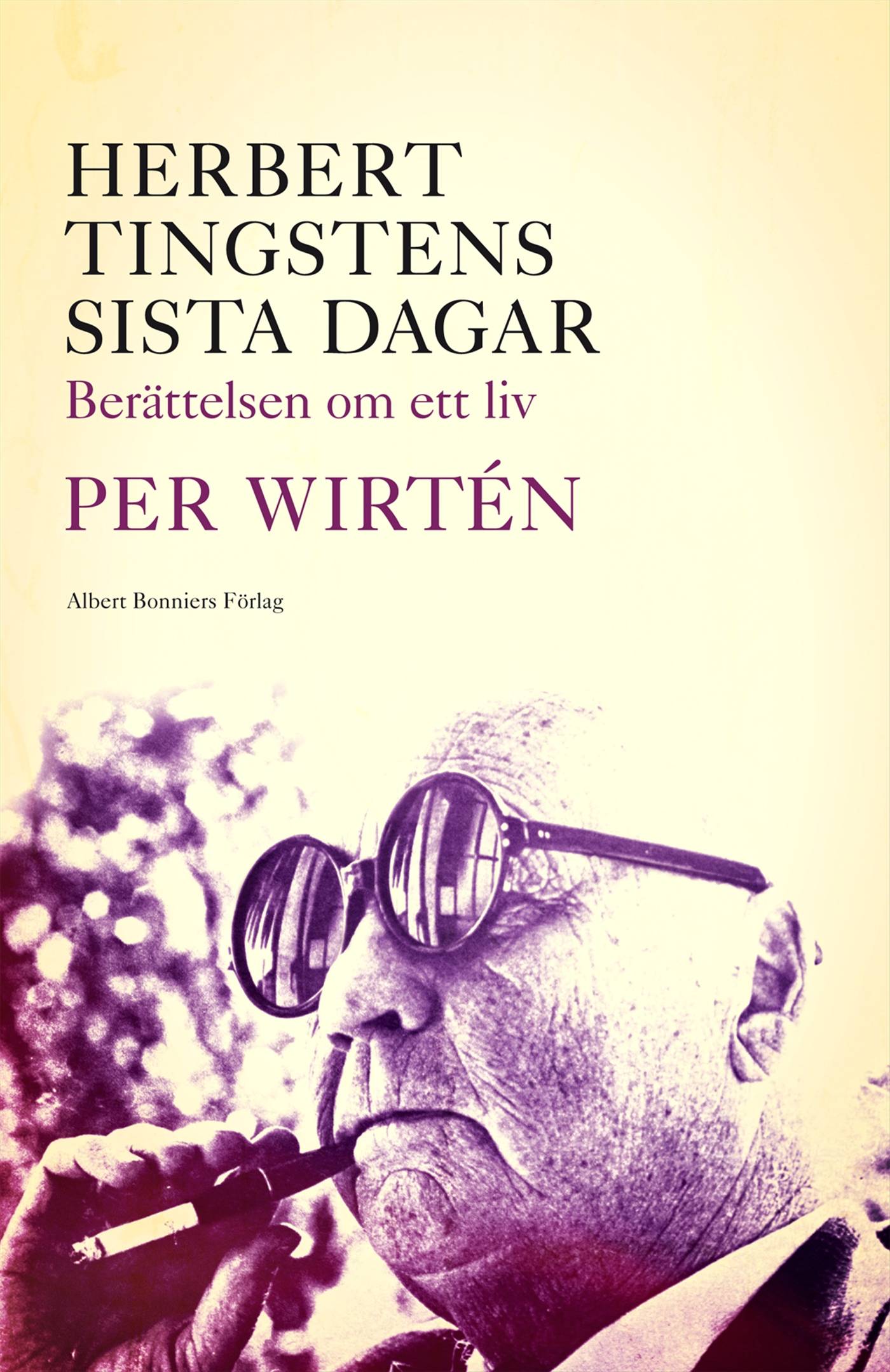 Herbert Tingstens sista dagar : berättelsen om ett liv
