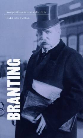 Sveriges statsministrar under 100 år : Hjalmar Branting