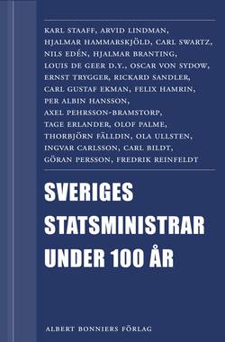 Sveriges statsministrar under 100 år. Samlingsutgåva : Samlingsutgåva