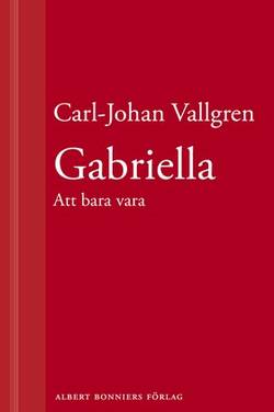 Gabriella : Att bara vara : En novell ur Längta bort