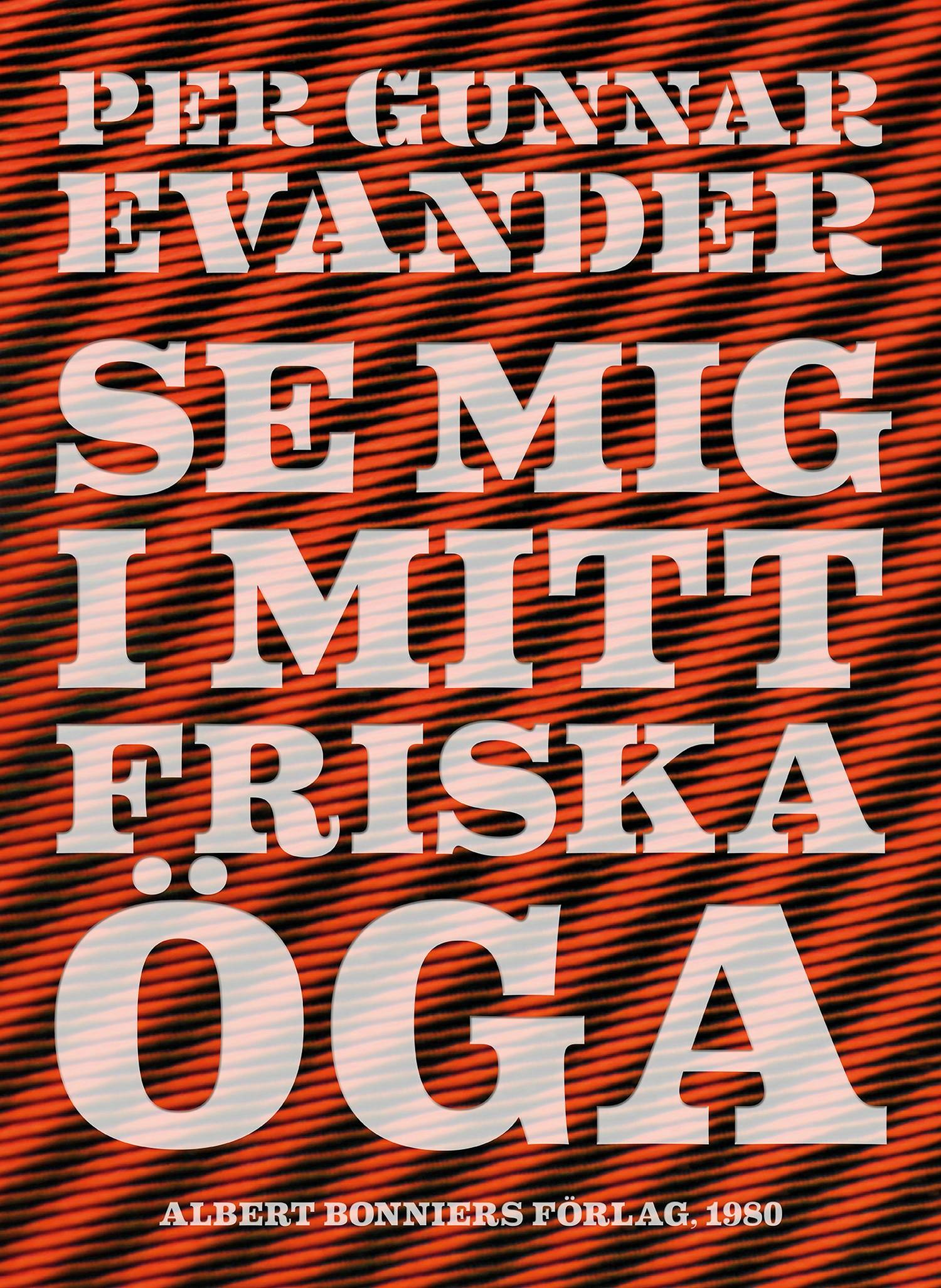 Se mig i mitt friska öga