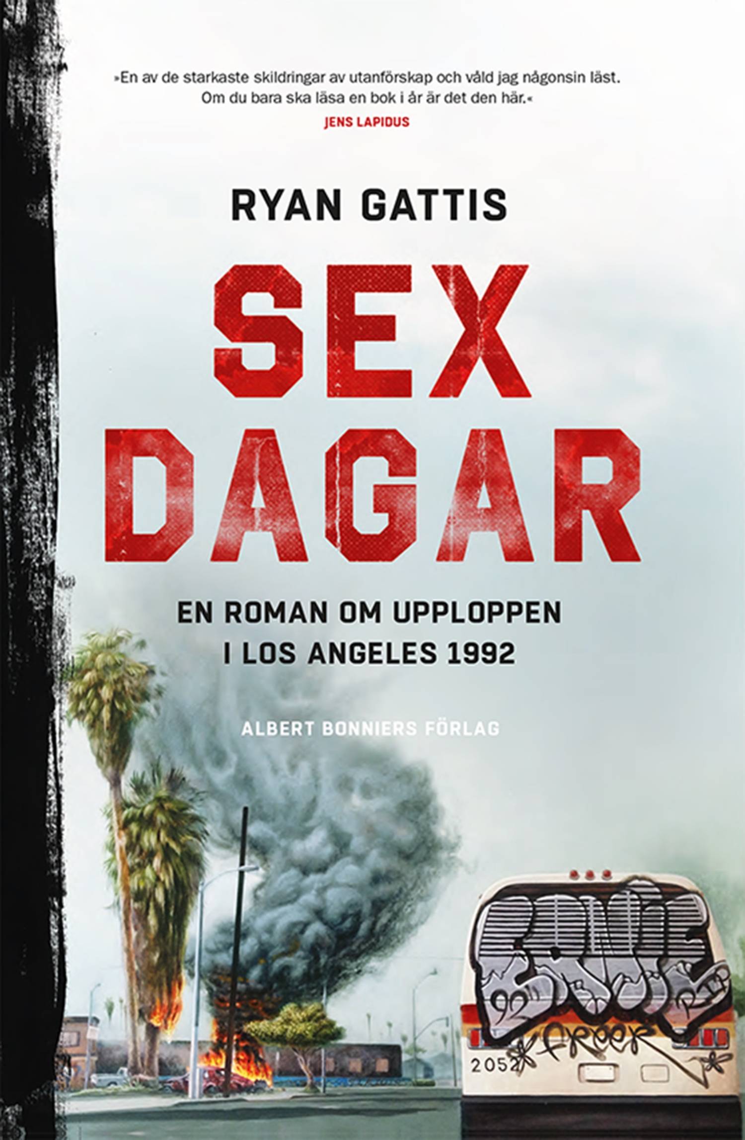 Sex dagar : en roman om upploppen i Los Angeles 1992