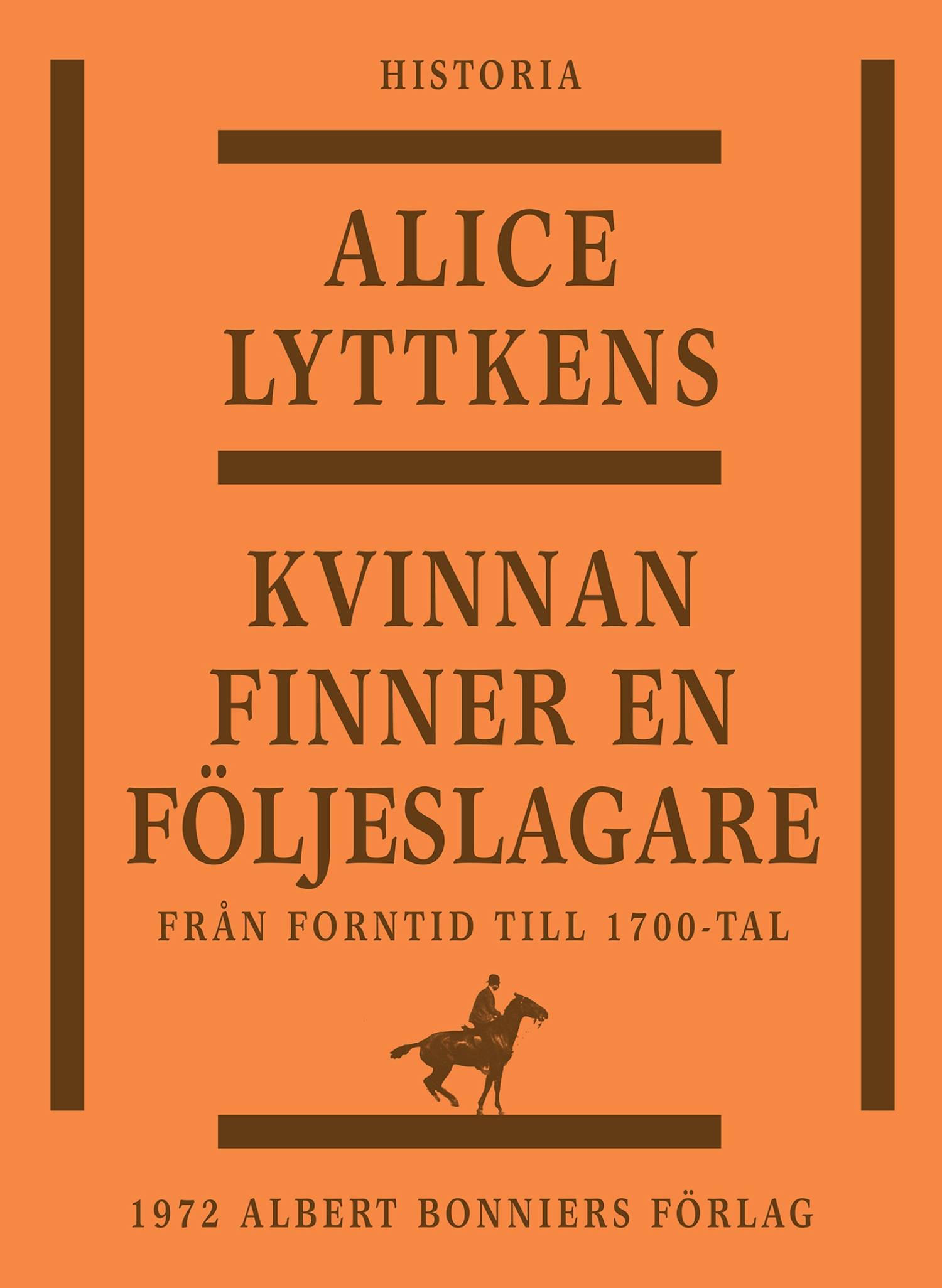 Kvinnan finner en följeslagare : den svenska kvinnans historia från forntid till 1700-tal