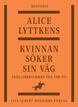 Kvinnan söker sin väg : den svenska kvinnans historia från liberalismen till vår tid