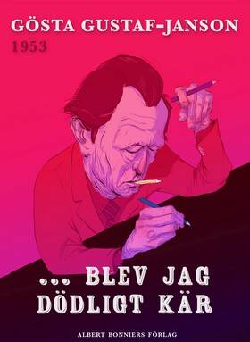 ... blev jag dödligt kär