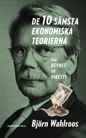 De tio sämsta ekonomiska teorierna : från Keynes till Piketty