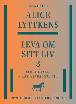 Leva om sitt liv. Del 3, Trettiotalet - kastvindarnas tid