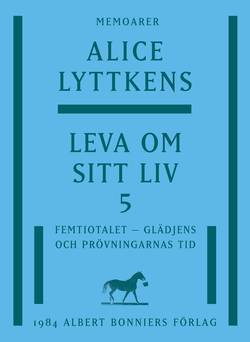 Leva om sitt liv. Del 5, Femtiotalet - glädjens och prövningarnas tid