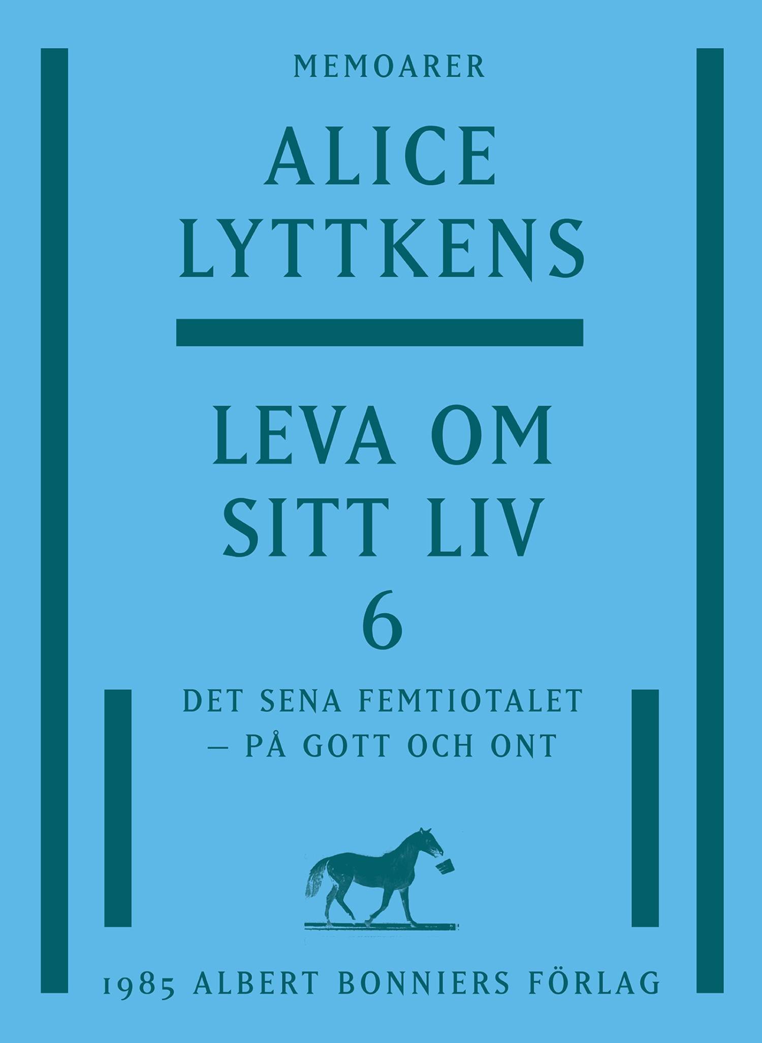 Leva om sitt liv. Del 6, Det sena femtiotalet - på gott och ont