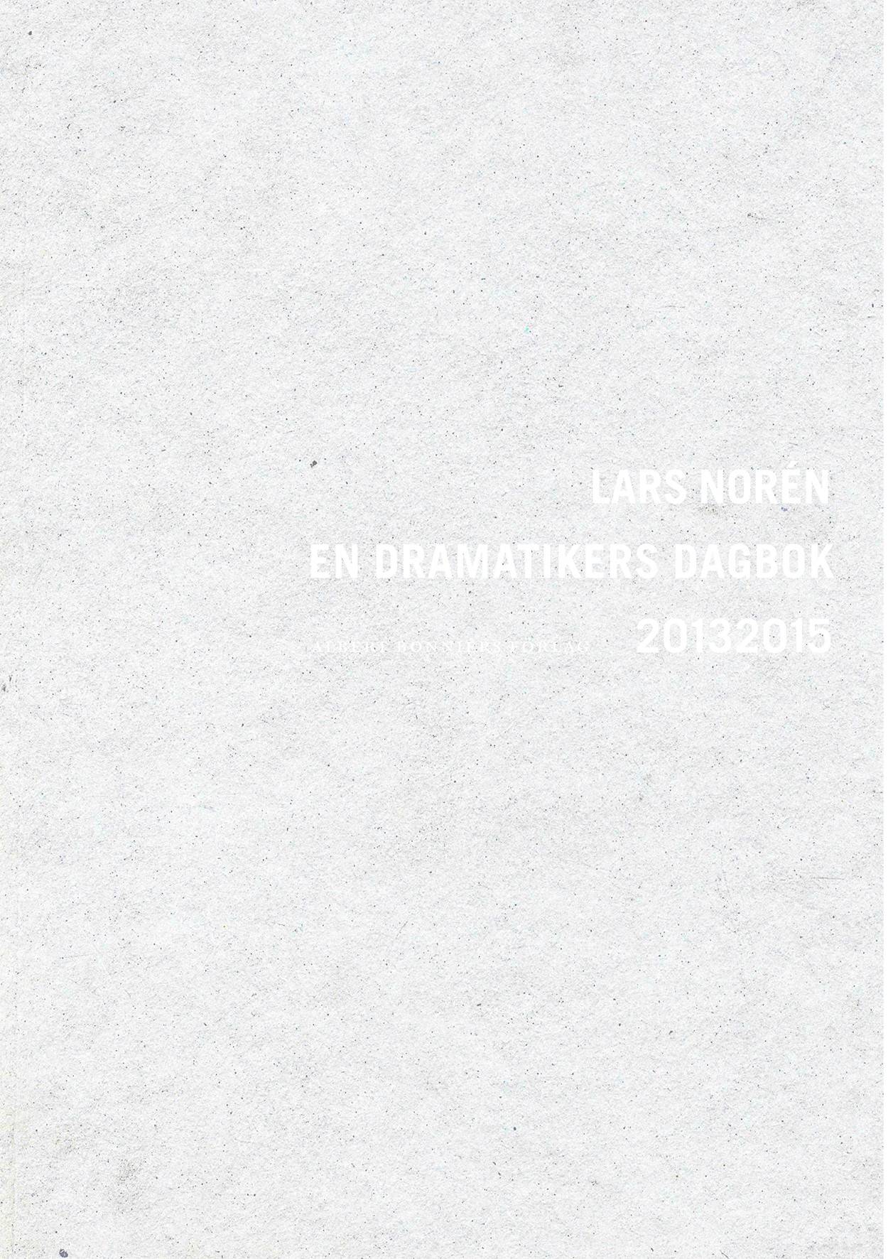 En dramatikers dagbok 2013-2015