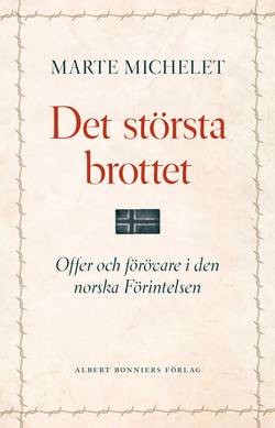 Det största brottet : offer och gärningsmän i den norska Förintelsen