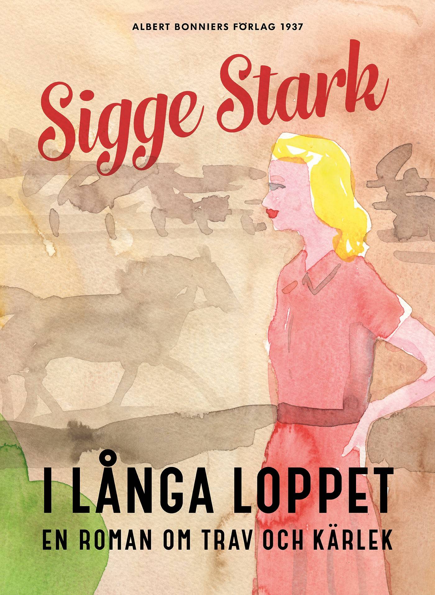 I långa loppet : en roman om trav och kärlek