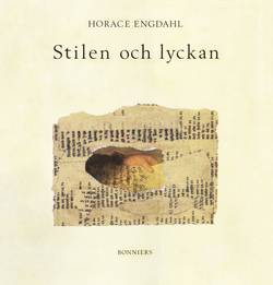 Stilen och lyckan : essäer om litteratur