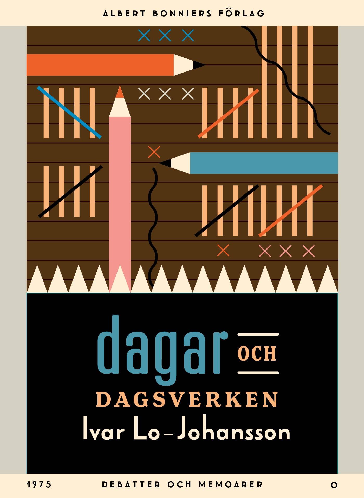 Dagar och dagsverken : debatter och memoarer