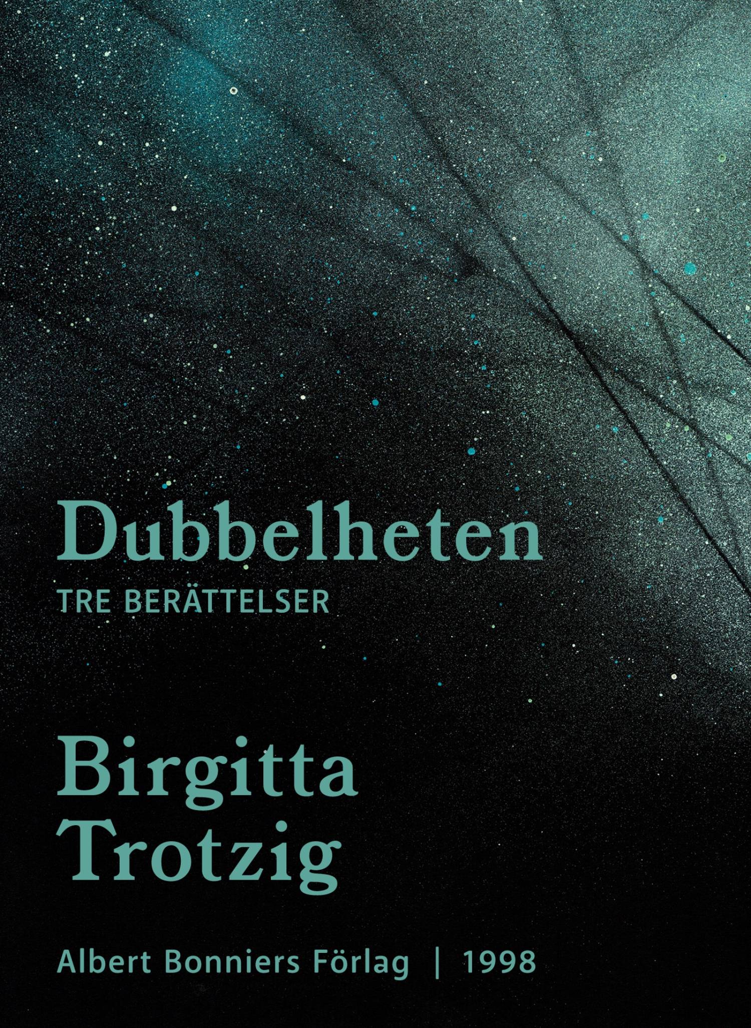 Dubbelheten : tre berättelser