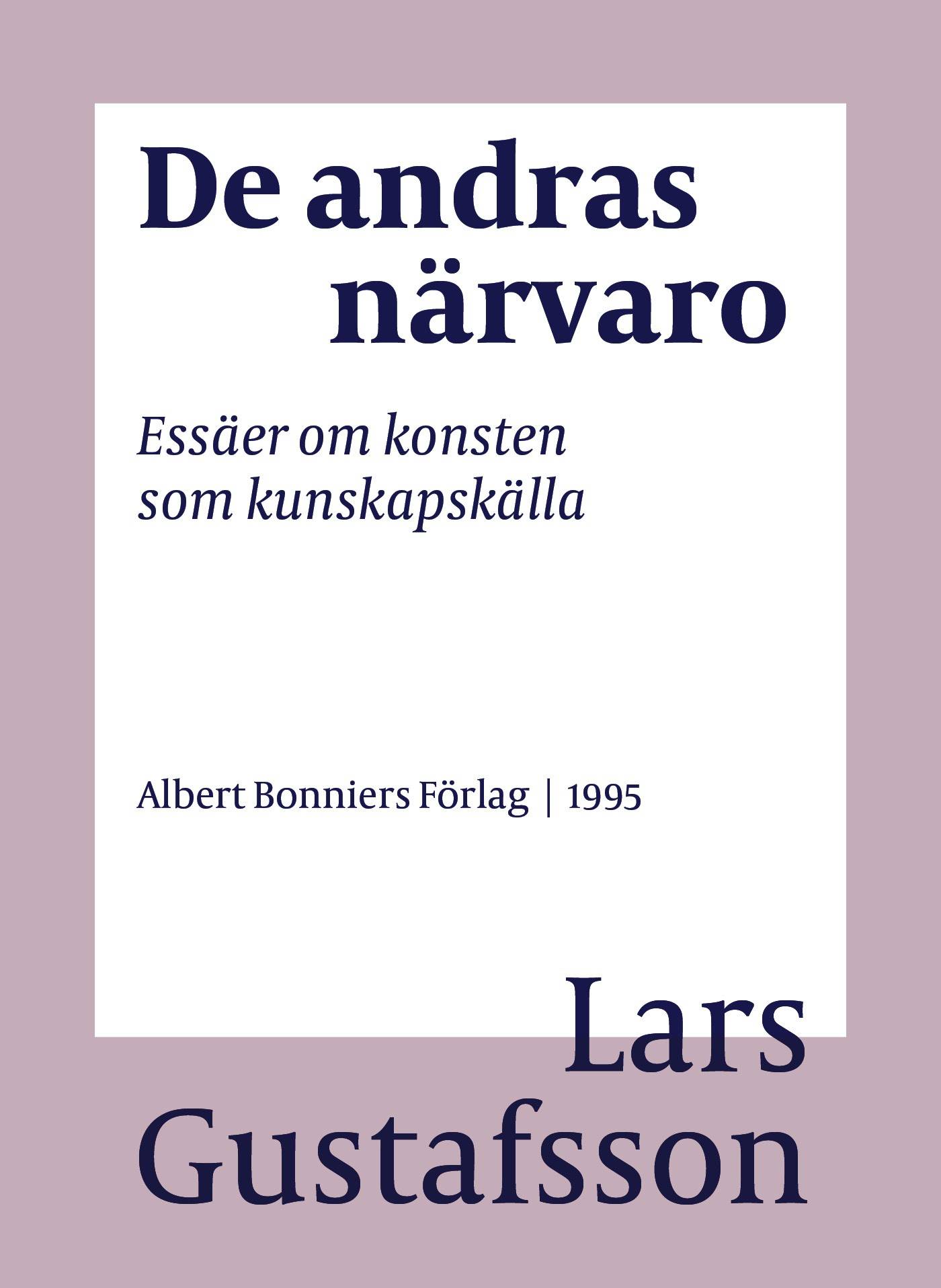 De andras närvaro : essäer om konsten som kunskapskälla