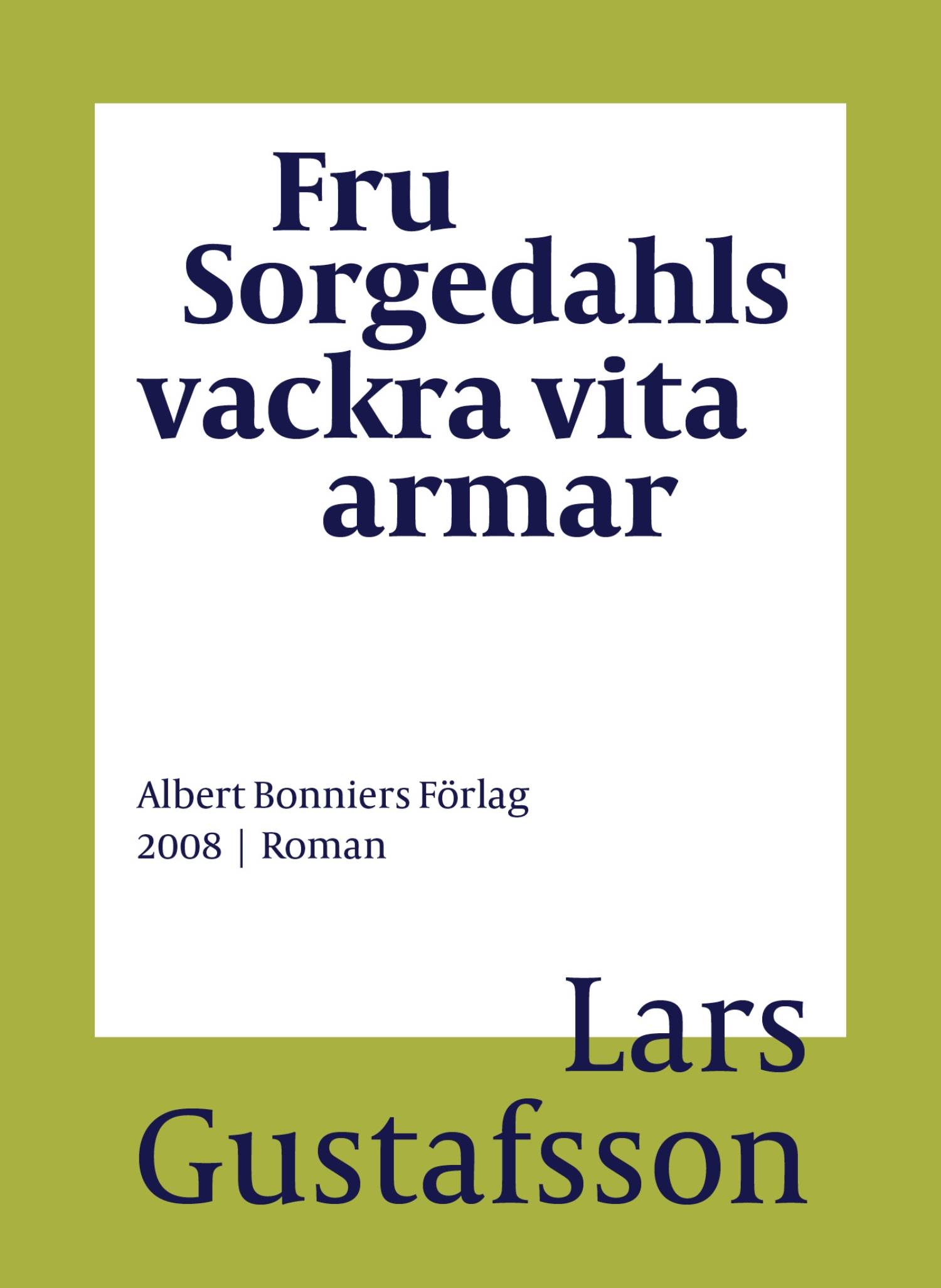 Fru Sorgedahls vackra vita armar