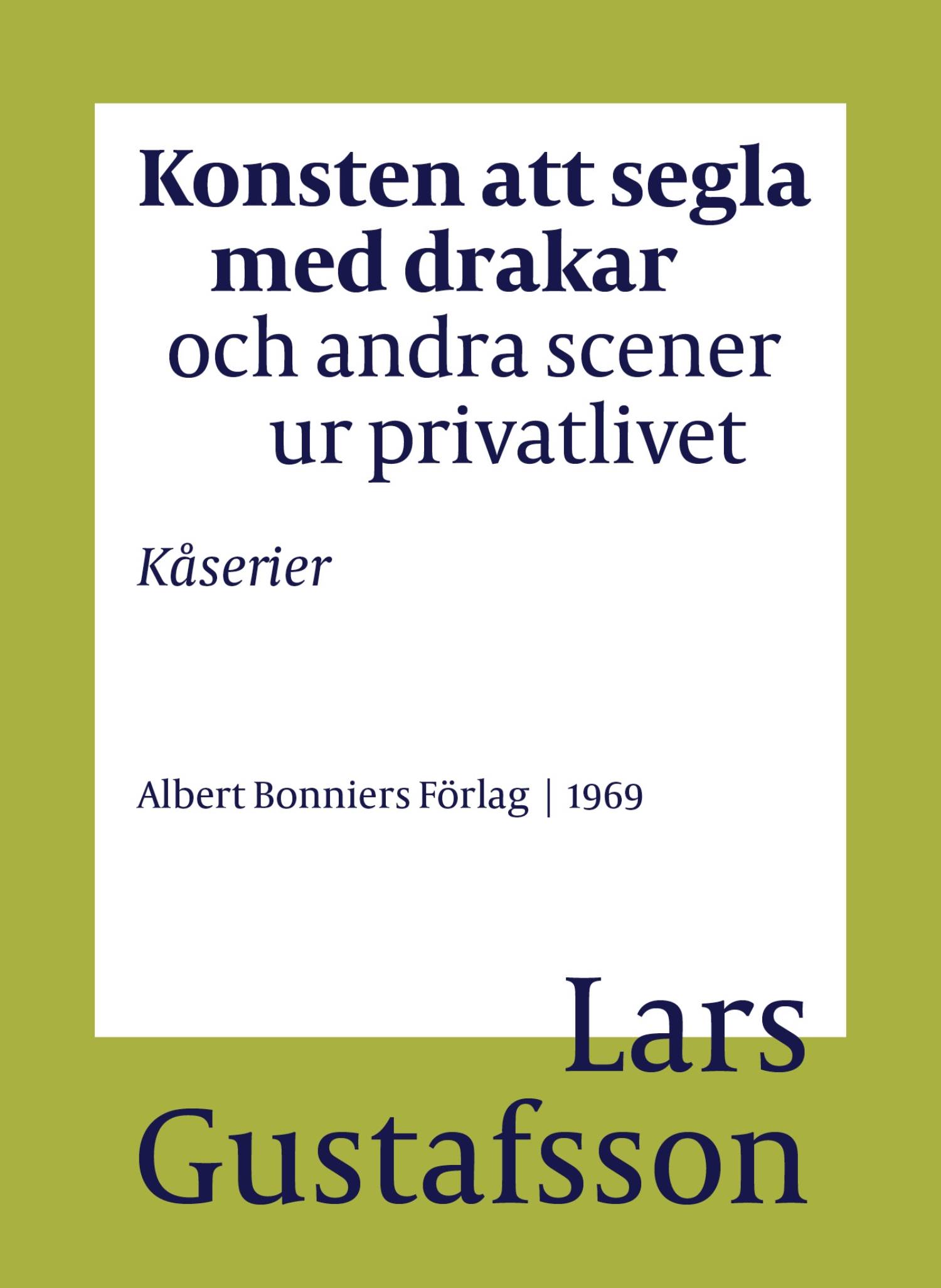 Konsten att segla med drakar och andra scener ur privatlivet : Kåserier