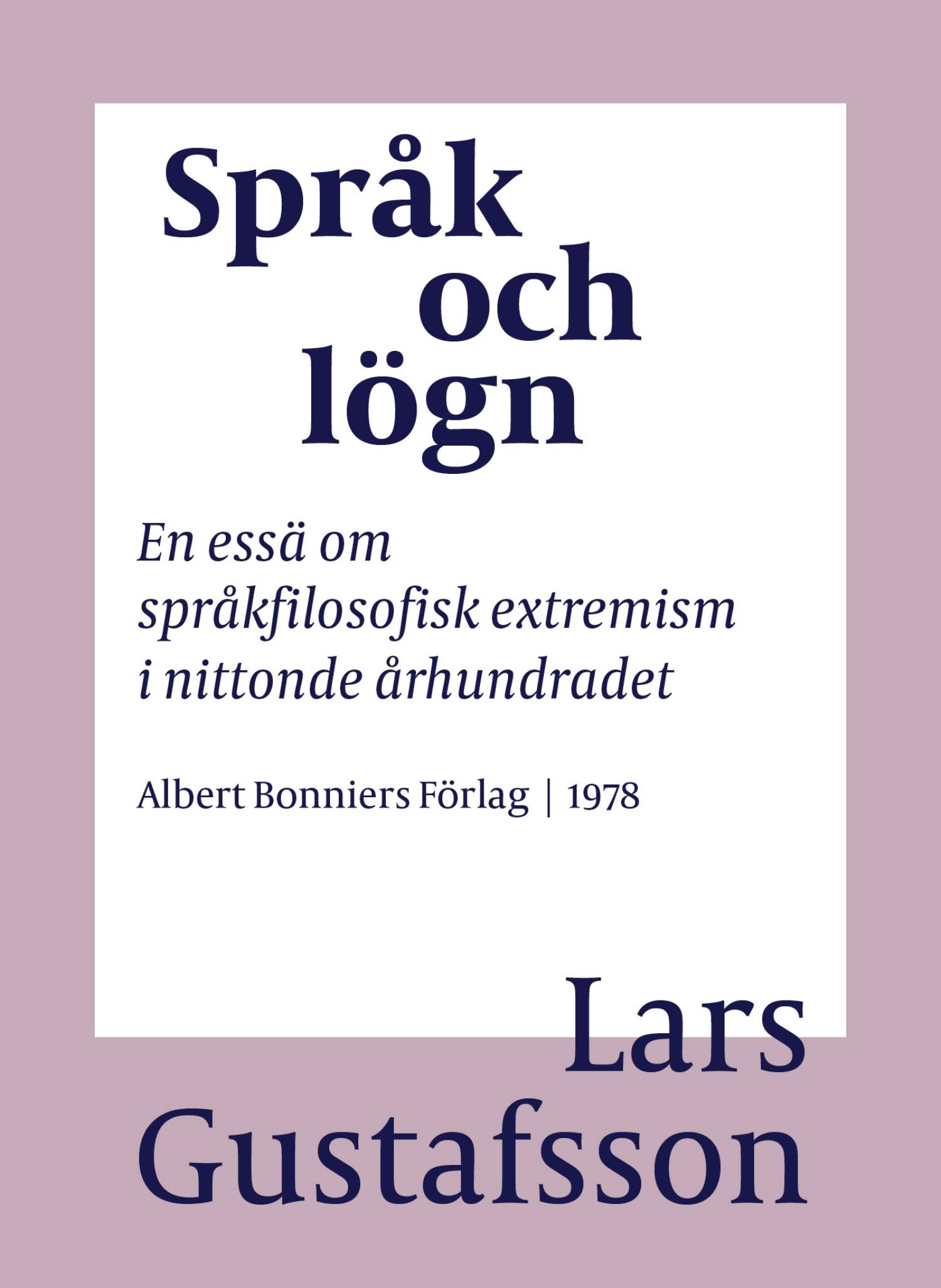 Språk och lögn : en essä om språkfilosofisk extremism i Nittonde Århundradet