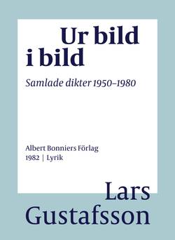 Ur bild i bild : samlade dikter 1950-1980