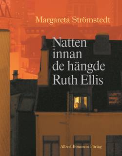 Natten innan de hängde Ruth Ellis