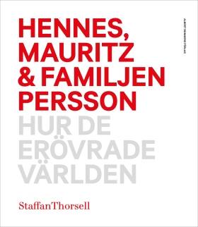 Hennes, Mauritz & familjen Persson : Hur de erövrade världen