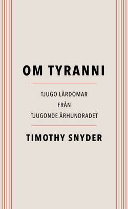 Om tyranni : tjugo lärdomar från det tjugonde århundradet