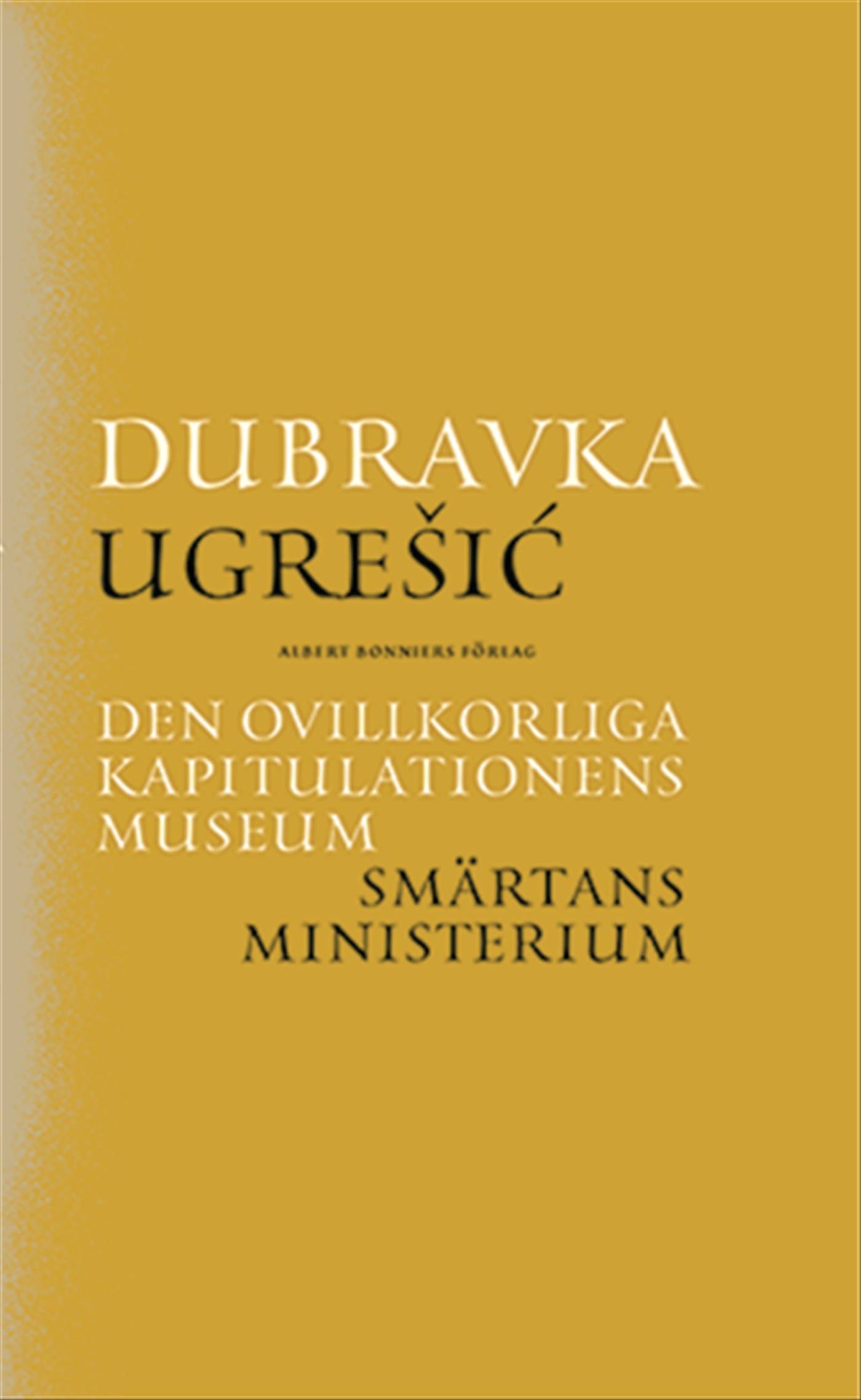 Den ovillkorliga kapitulationens museum ; Smärtans ministerium