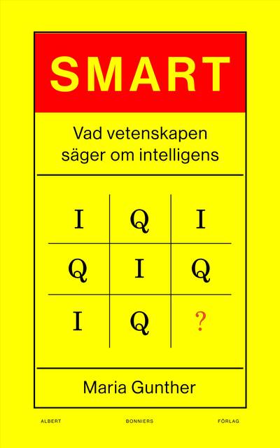 Smart : vad vetenskapen säger om intelligens