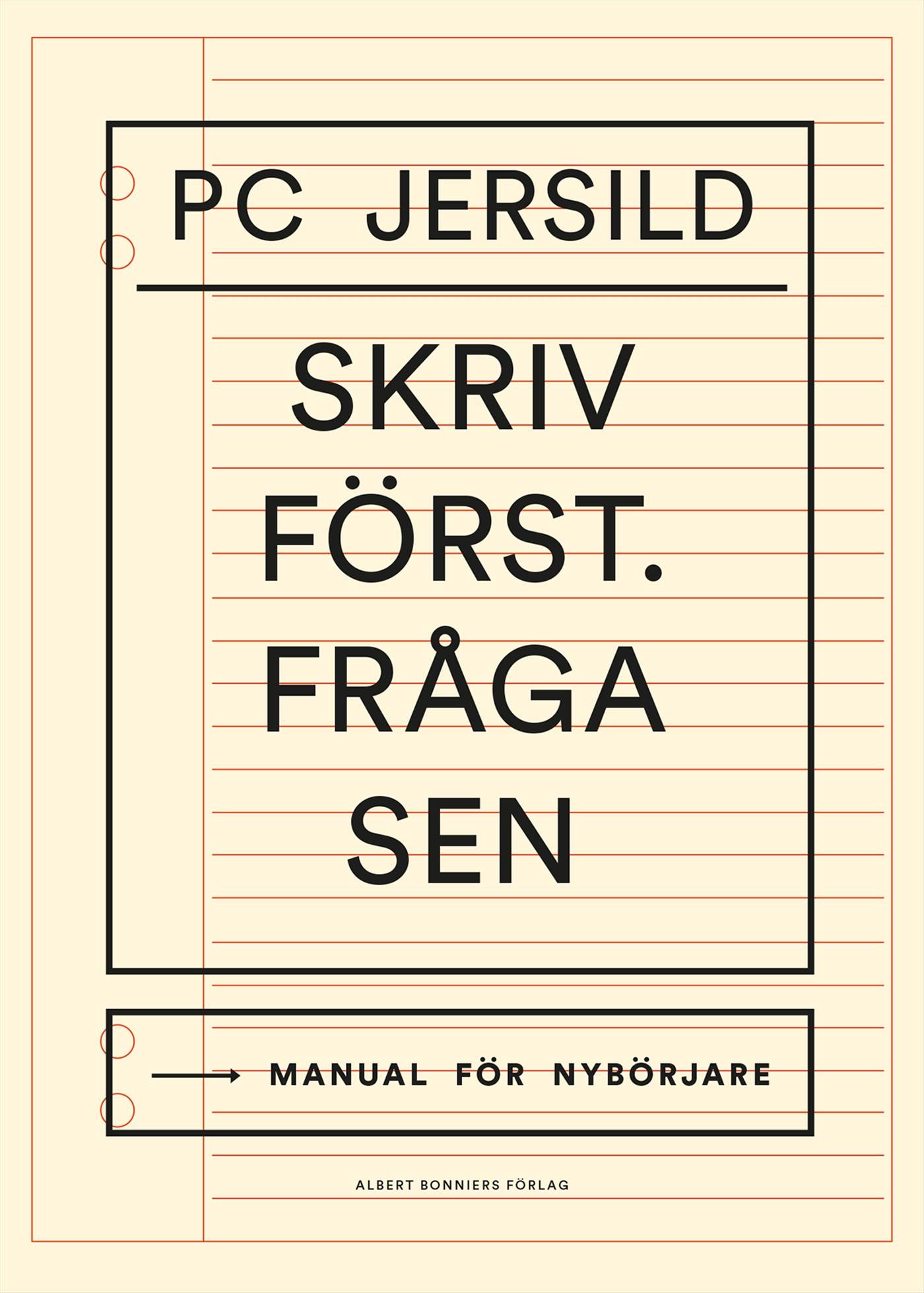 Skriv först. Fråga sen : Manual för nybörjare