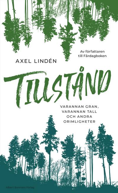 Tillstånd : varannan gran, varannan tall och andra orimligheter