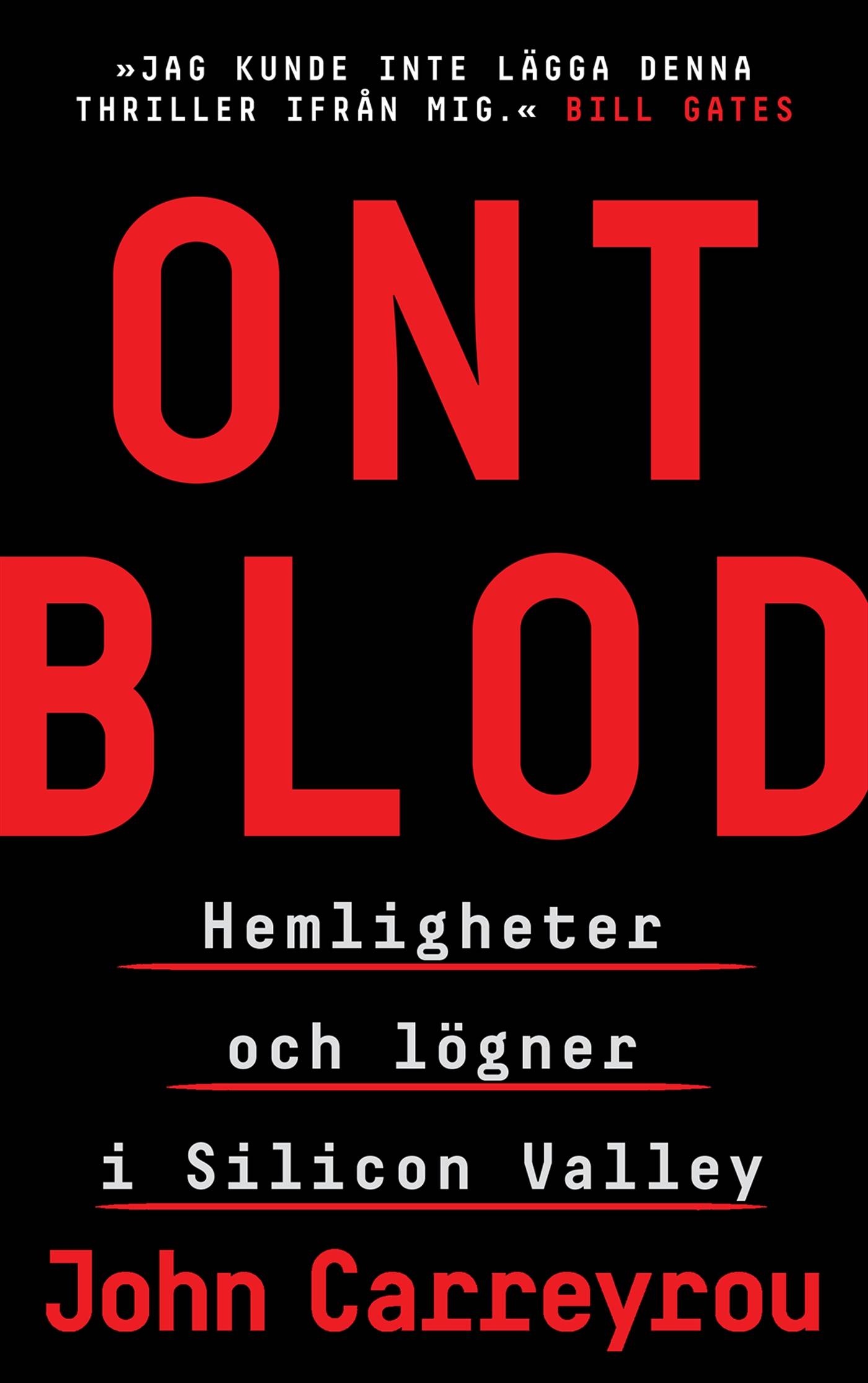 Ont blod : hemligheter och lögner i Silicon Valley