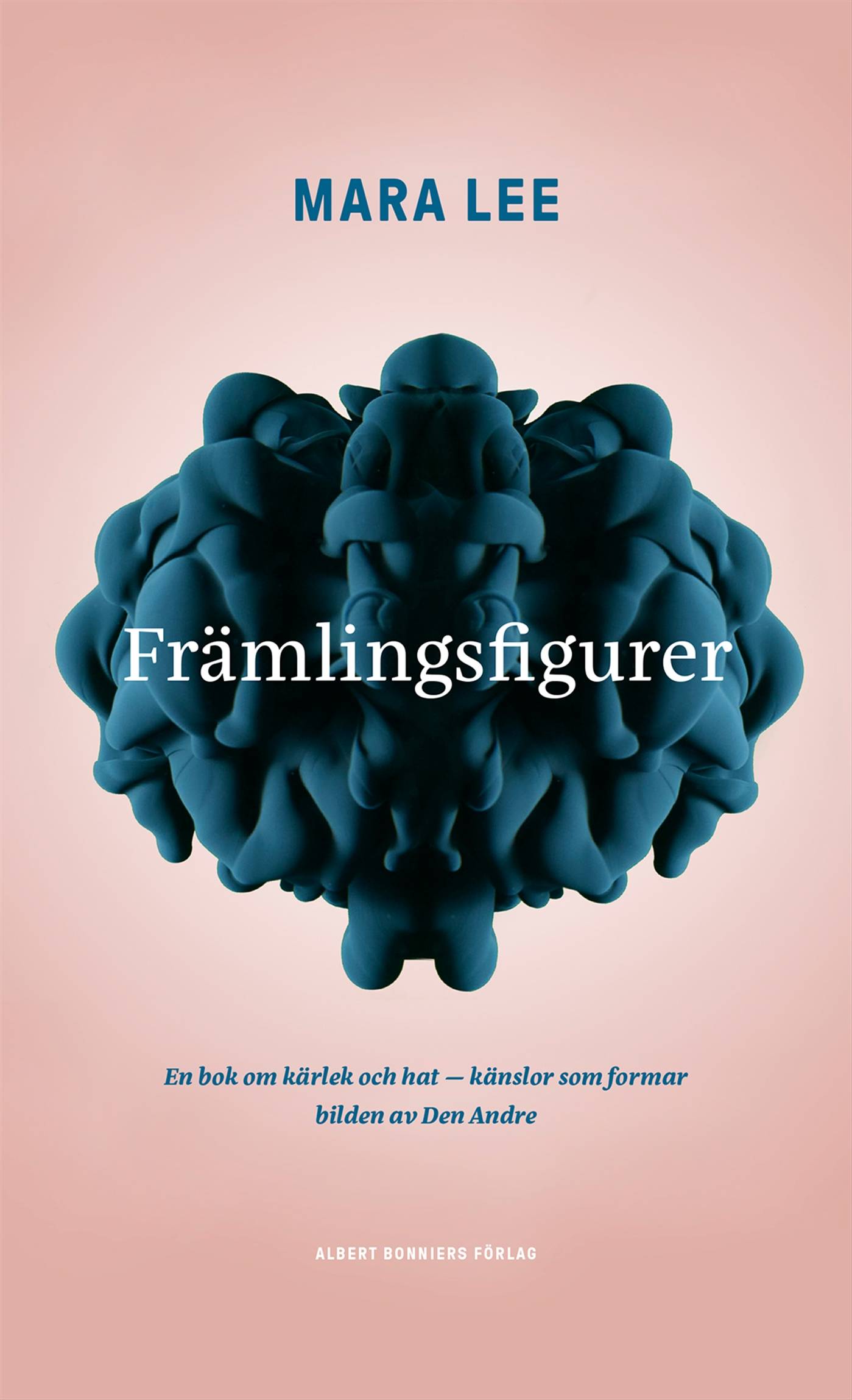 Främlingsfigurer : en bok om kärlek och hat - känslor som formar bilden av den Andre