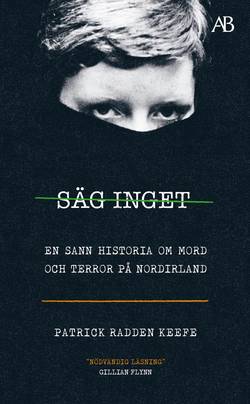 Säg inget : en sann historia om mord och terror på Nordirland