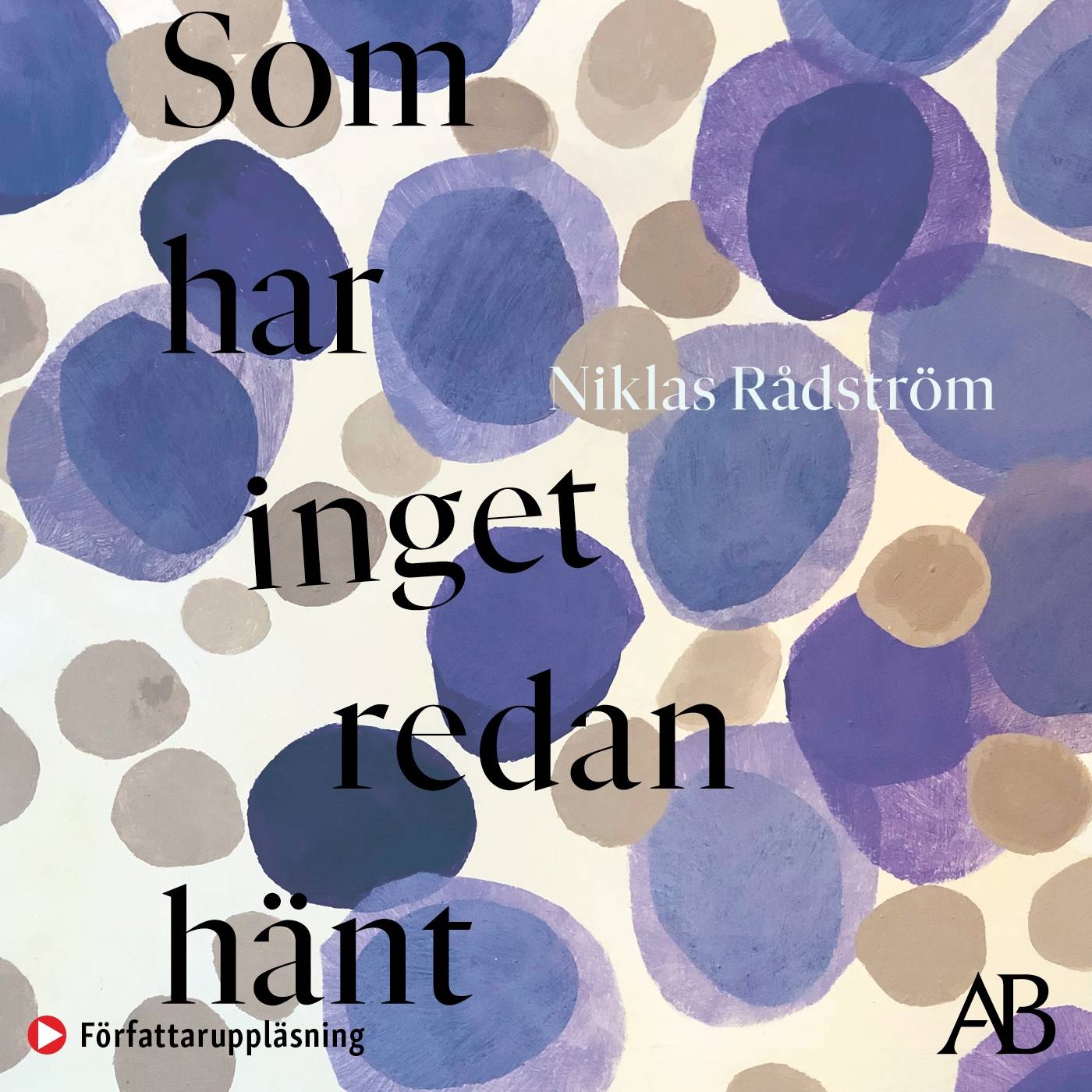 Som har inget redan hänt