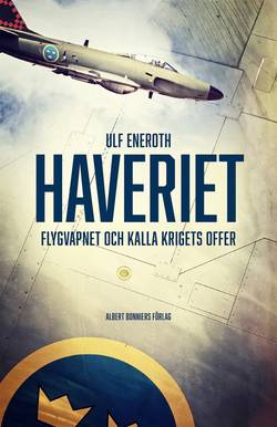 Haveriet : flygvapnet och kalla krigets offer