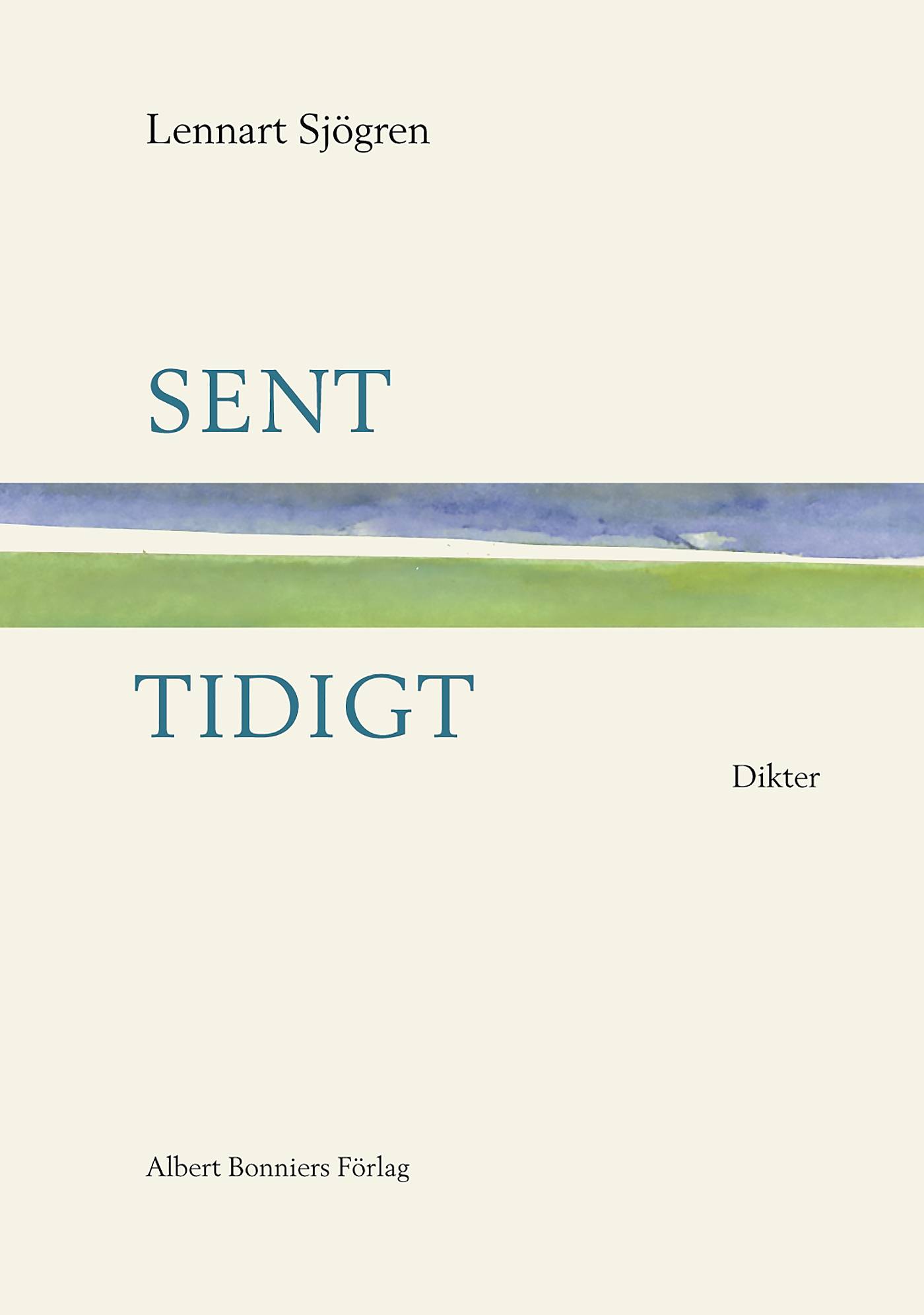 Sent, tidigt : Dikter