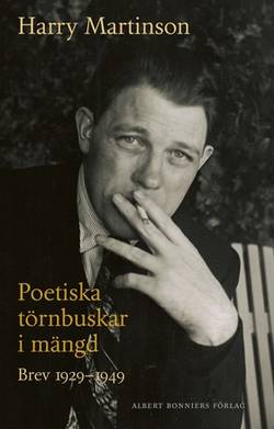 Poetiska törnbuskar i mängd : brev 1929-1949